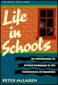 Life in Schools: An Introduction to Critical Pedagogy in the Foundations of Education