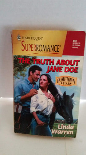 The Truth about Jane Doe: Hometown U.S.A. (Harlequin Superromance No. 893)