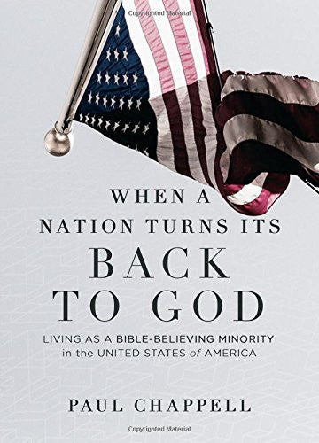 When a Nation Turns Its Back to God: Living as a Bible-Believing Minority in the United States of America