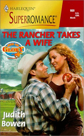 The Rancher Takes a Wife: Men of Glory (Harlequin Superromance No. 900)