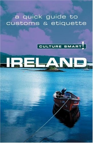 Ireland - Culture Smart!: the essential guide to customs & culture
