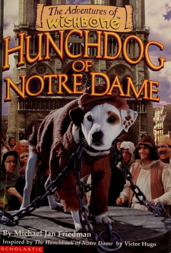 Hunchdog of Notre Dame (The Adventures of Wishbone, No. 5)
