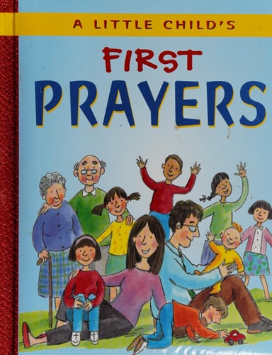A Little Child's First Prayers