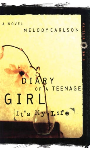 It's My Life (Diary of a Teenage Girl: Caitlin, Book 2)