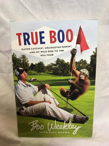 True Boo: Gator Catchin', Orangutan Boxin', and My Wild Ride to the PGA Tour