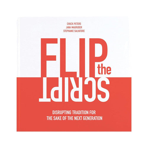 Flip the Script Disrupting Tradition for the Sake of the Next Generation