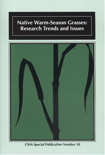 Native Warm-Season Grasses: Research Trends and Issues (Cssa Special Publication) (Cssa Special Publication)