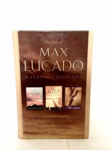 The Best of Max Lucado A Classic Collection