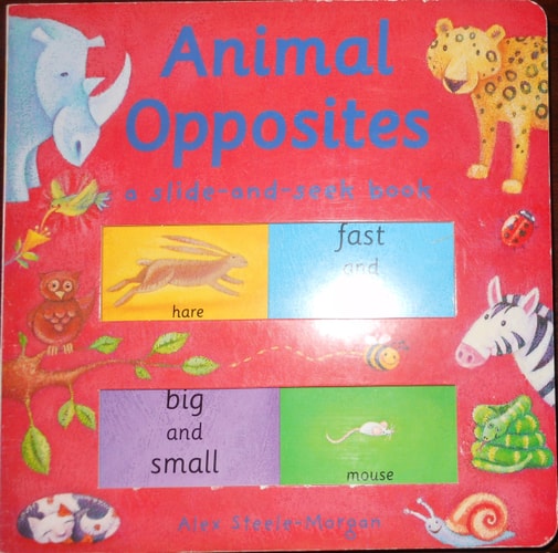 Animal Opposites A Slide-and-seek Book