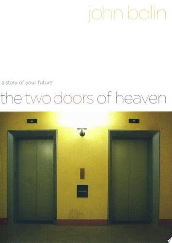 The Two Doors of Heaven: A Story of Your Future