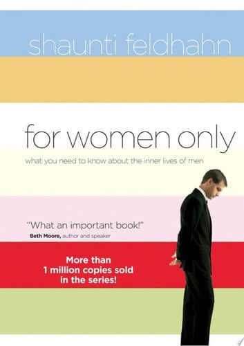 For Women Only: What You Need to Know about the Inner Lives of Men