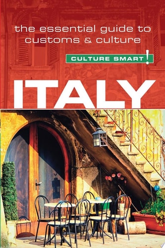 Italy - Culture Smart!: The Essential Guide to Customs & Culture
