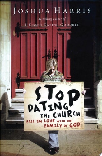 Stop Dating the Church!: Fall in Love with the Family of God (LifeChange Books)