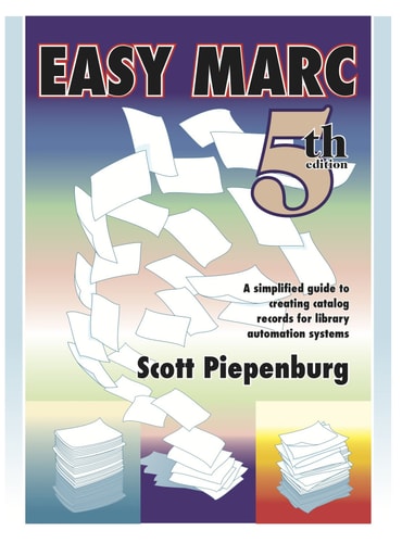 Easy Marc: A Simplified Guide to Creating Catalog Records for Library Automation Systems (Easy Marc)