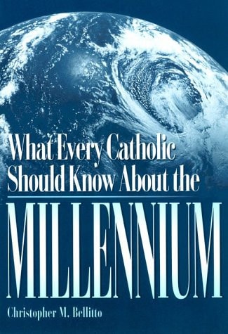 What Every Catholic Should Know About the Millennium