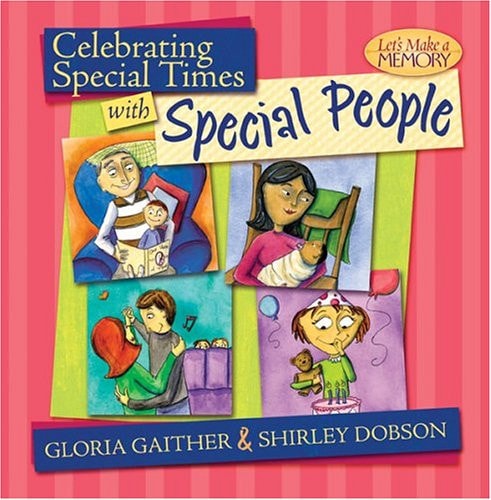 Celebrating Special Times with Special People (Let's Make a Memory Series)