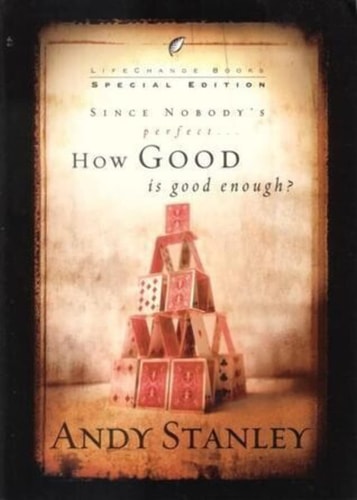 Since Nobody's Perfect, How Good Is Good Enough?