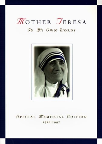 Mother Teresa: In My Own Words