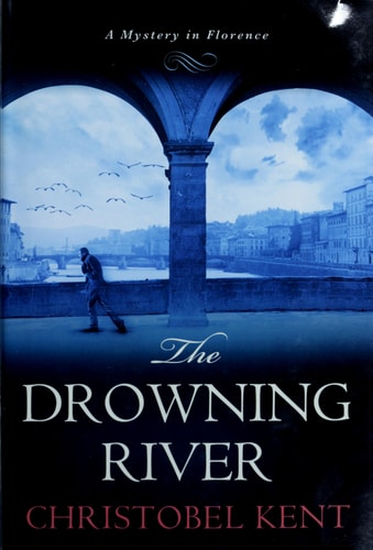 The Drowning River: A Mystery in Florence (Sandro Cellini)