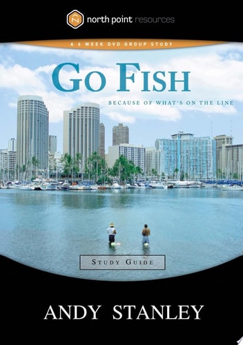 Go Fish Study Guide: Because of What's on the Line (North Point Resources Series)