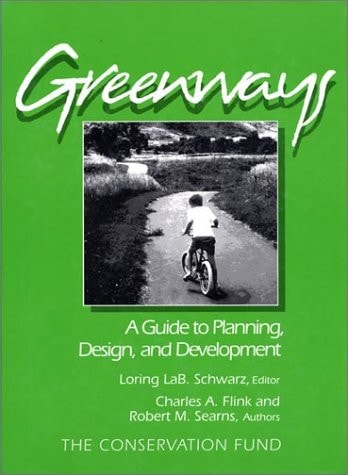 Greenways: A Guide To Planning Design And Development