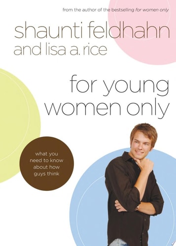 For Young Women Only: What You Need to Know About How Guys Think