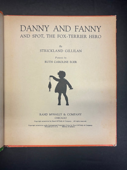 Danny and Fanny and Spot the Fox-Terrier Hero - Strickland Gillilan - 1928