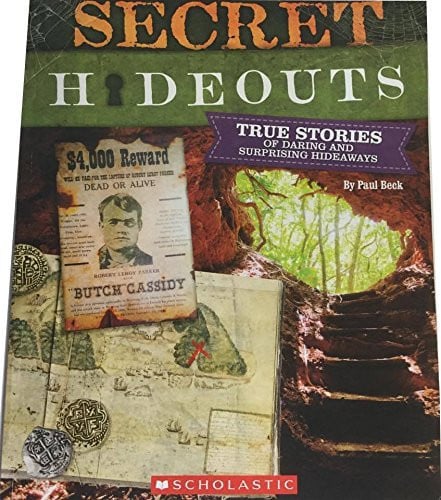 Secret Hideouts; True Stories of Daring and Surprising Hideaways By Paul Beck [Paperback]