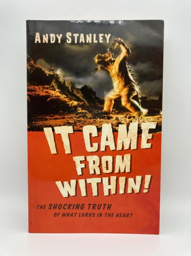 It Came from Within!: The Shocking Truth of What Lurks in the Heart