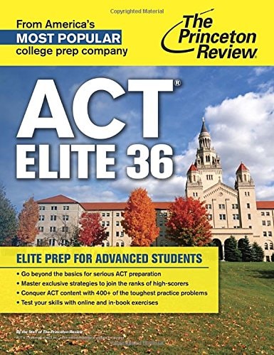 ACT Elite 36: Elite Prep for Advanced Students (College Test Preparation)