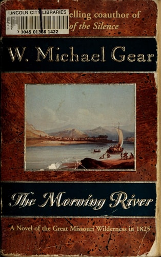 The Morning River: A Novel of the Great Missouri Wilderness in 1825 (Man From Boston)