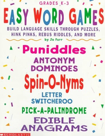 Easy Word Games: Building Language Skills Through Rhymes, Hink Pinks, Rebus Riddles, and More