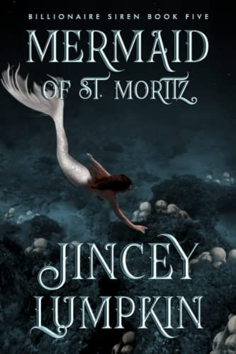 Mermaid of St. Moritz: Gia's Next Victim (Billionaire Siren Series)