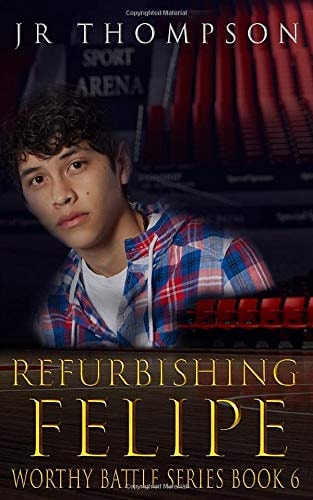 Refurbishing Felipe (Worthy Battle)