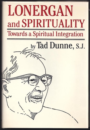 Lonergan and Spirituality: Towards a Spiritual Integration (Campion Book)