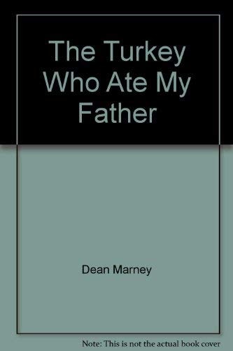 The Turkey Who Ate My Father