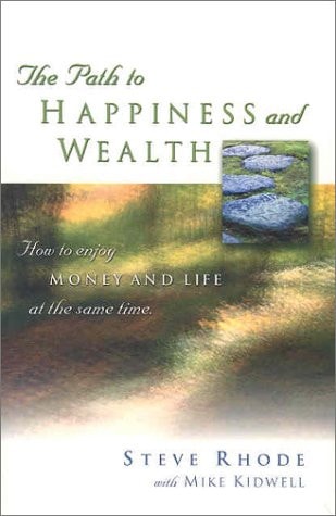 The Path to Happiness and Wealth