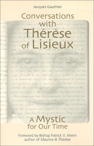 Conversations With Therese of Lisieux: A Mystic For Our Time