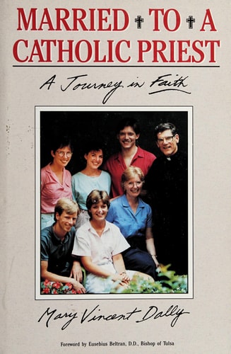 Married to a Catholic Priest: A Journey in Faith