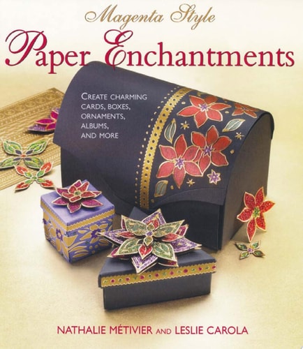 Magenta Style Paper Enchantments: Create Charming Cards, Boxes, Ornaments, Albums, and More
