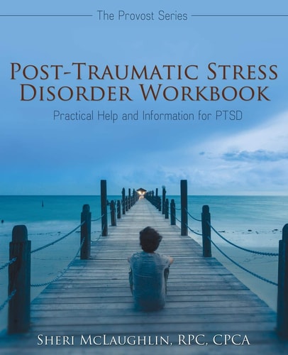 Post-Traumatic Stress Disorder Workbook: Practical Help and Information for PTSD (Provost)