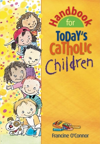 Handbook for Today's Catholic Children (Catholic Handbook)