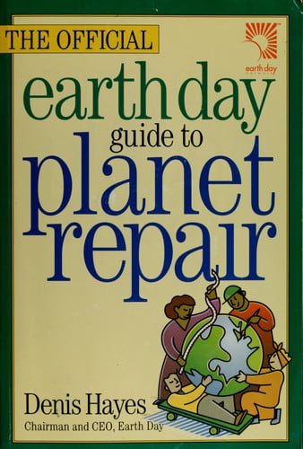 The Official Earth Day Guide to Planet Repair