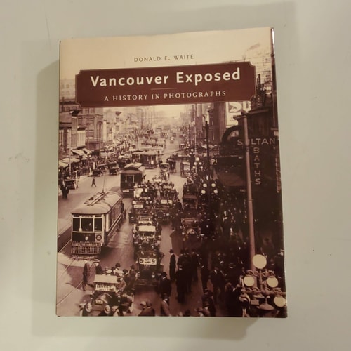 Vancouver Expossed a History in Photographs