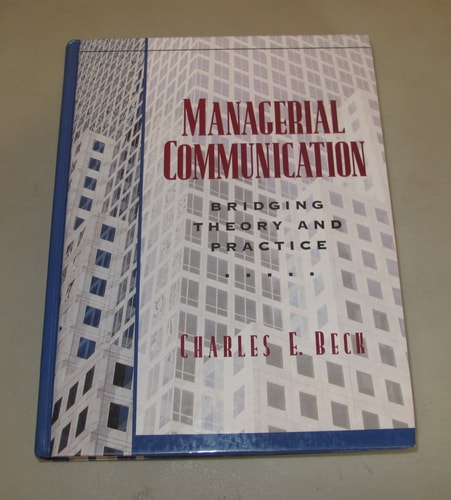 Managerial Communication: Bridging Theory and Practice