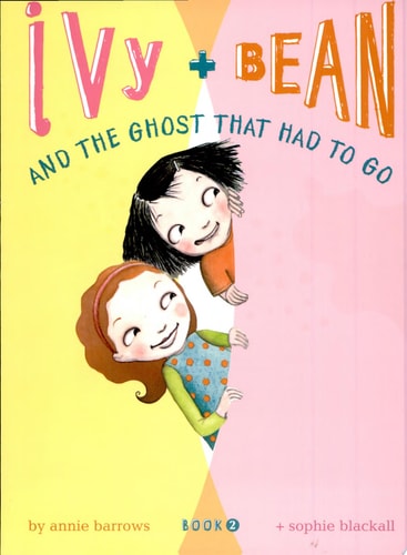 Ivy and Bean and the Ghost That Had to Go (Book 2): Book 2 (Best Friends Books for Kids, Elementary School Books, Early Chapter Books) (Ivy & Bean, IVYB)
