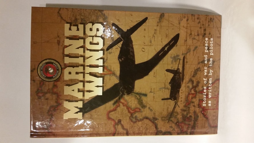Marine Wings Stories of War and Peace as Written by the Pilots
