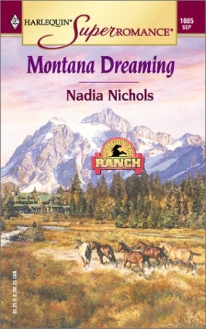 Montana Dreaming: Home on the Ranch (Harlequin Superromance No. 1085)