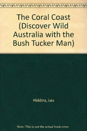 The Coral Coast (Discover Wild Australia with the Bush Tucker Man)