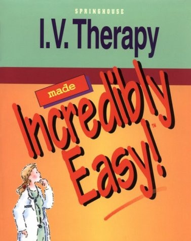 I.V. Therapy Made Incredibly Easy!